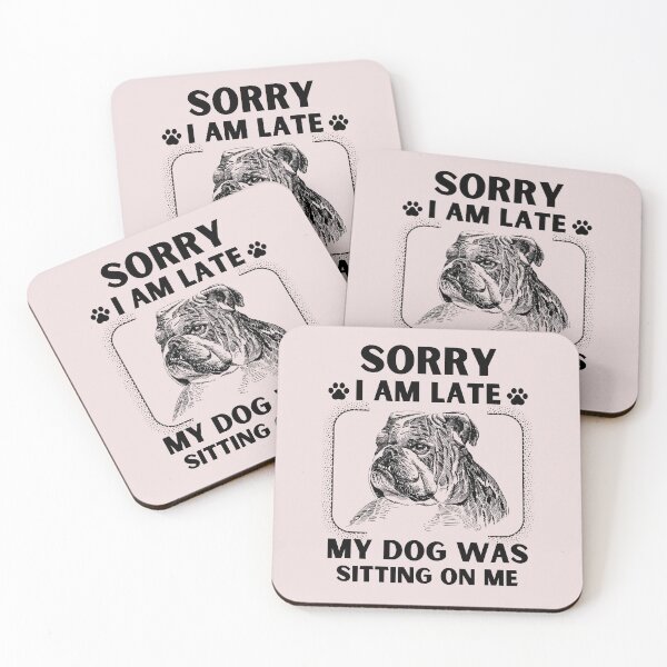 Item preview, Sorry I Am Late My Dog Was Sitting On Me (Dog Lover Gift) designed and sold by i-longmanshop.