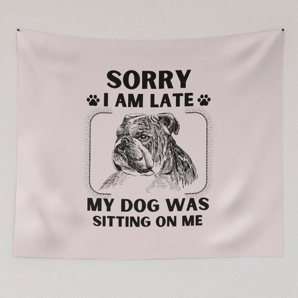Item preview, Sorry I Am Late My Dog Was Sitting On Me (Dog Lover Gift) designed and sold by i-longmanshop.