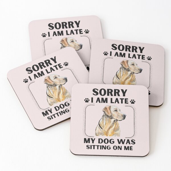 Item preview, Sorry I Am Late My Dog Was Sitting On Me (Dog Lover Gift) designed and sold by i-longmanshop.