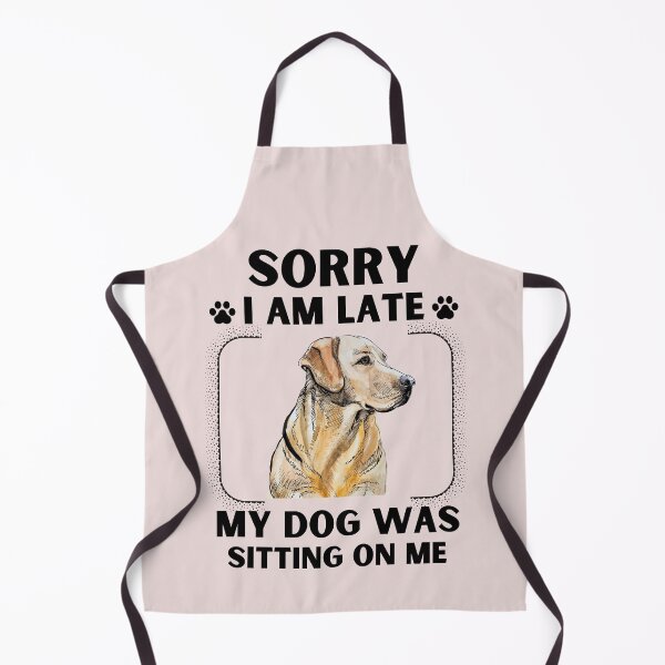 Item preview, Sorry I Am Late My Dog Was Sitting On Me (Dog Lover Gift) designed and sold by i-longmanshop.