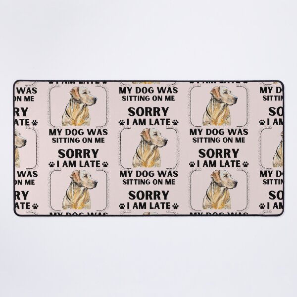 Item preview, Sorry I Am Late My Dog Was Sitting On Me (Dog Lover Gift) designed and sold by i-longmanshop.