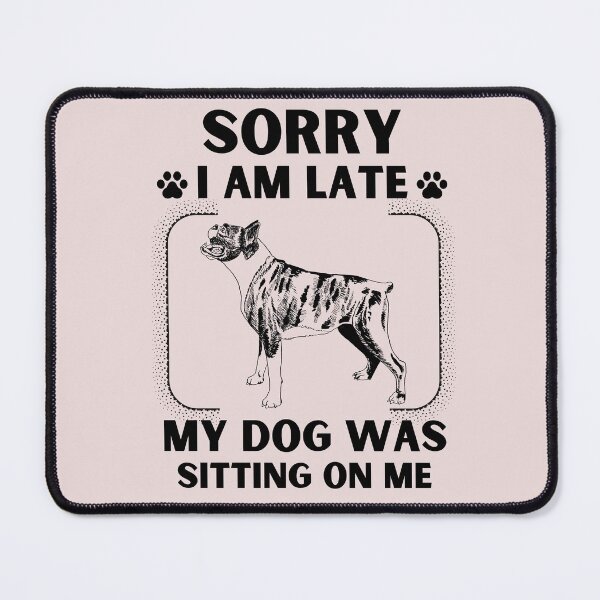 Item preview, Sorry I Am Late My Dog Was Sitting On Me (Dog Lover Gift) designed and sold by i-longmanshop.