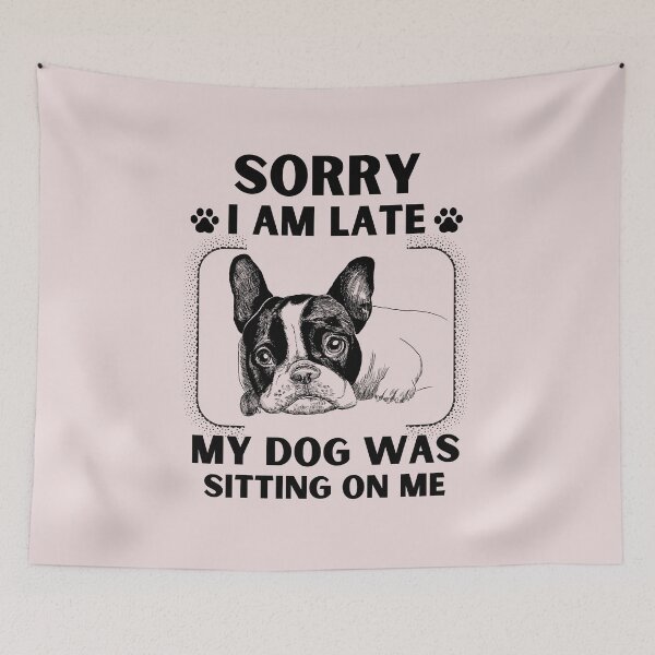 Item preview, Sorry I Am Late My Dog Was Sitting On Me (Dog Lover Gift) designed and sold by i-longmanshop.