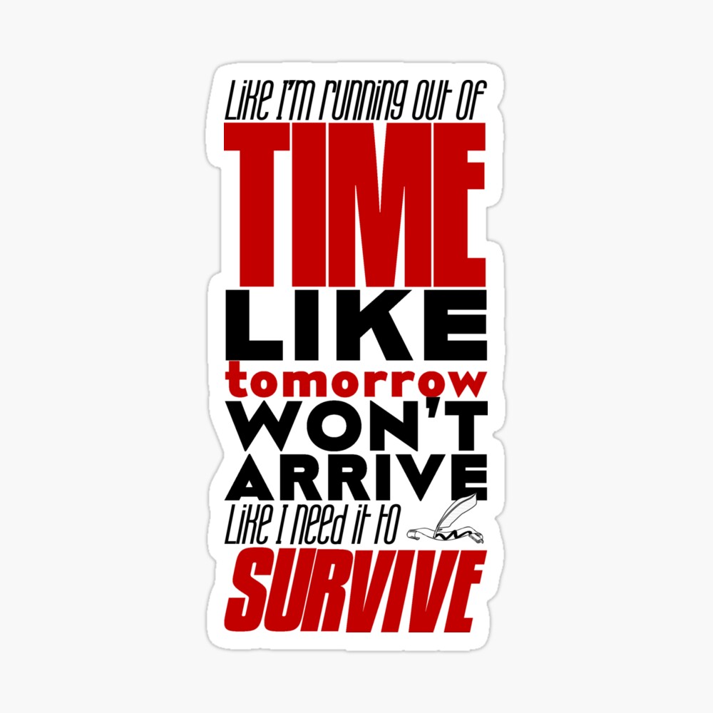 Write Like I&#30;m Running Out of Time (Red)" Poster by porcupine30