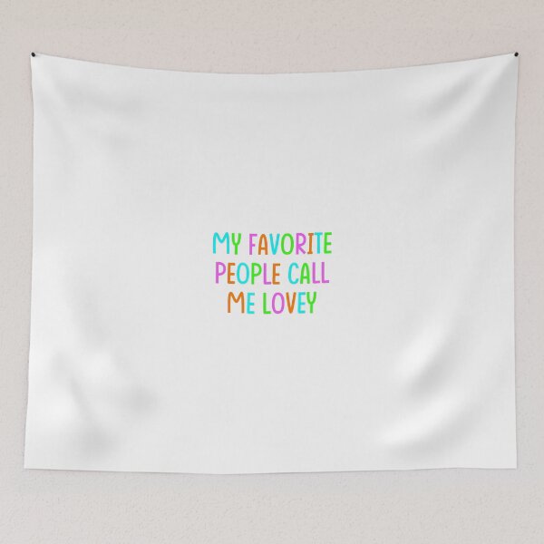Item preview, My Favorite People Call Me Lovey designed and sold by Besty Prod.