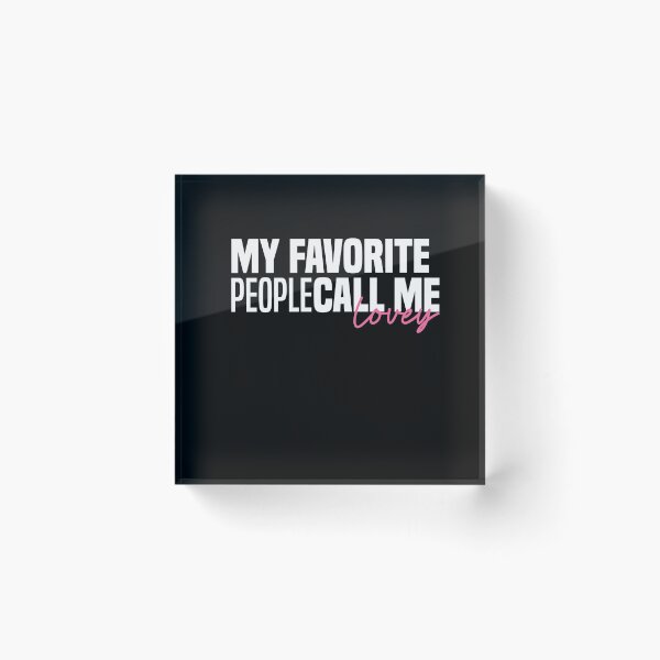 Item preview, My Favorite People Call Me Lovey designed and sold by Besty Prod.