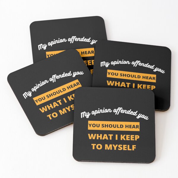 Item preview, my opinion offended you what i keep to myself designed and sold by Giovanni's  Brown Quotes.