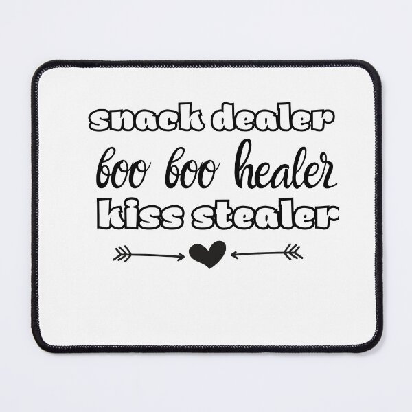 Item preview, snack dealer boo boo healer kiss stealer designed and sold by ATWAK.