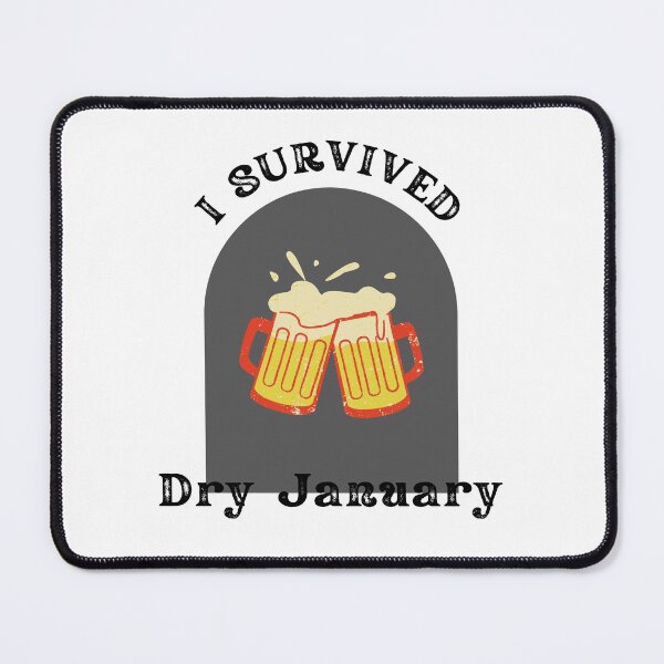 Item preview, I Survived Dry January - For Lighter Backdrops designed and sold by BearLoveDesign.