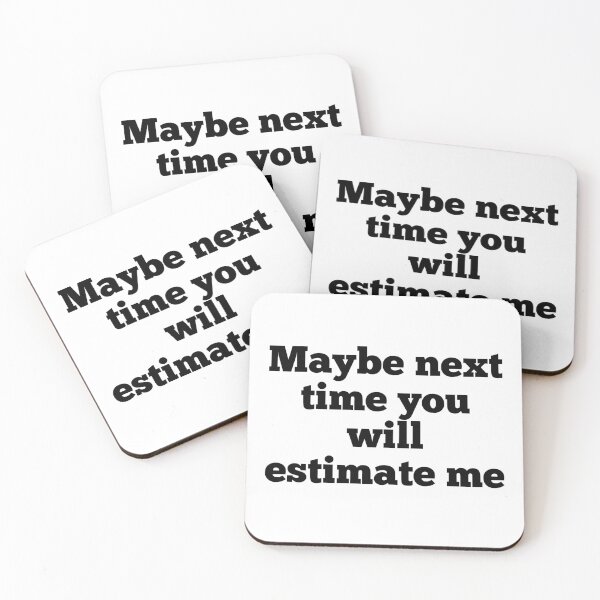 Item preview, Maybe next time you will estimate me designed and sold by PositiveAlchemy.