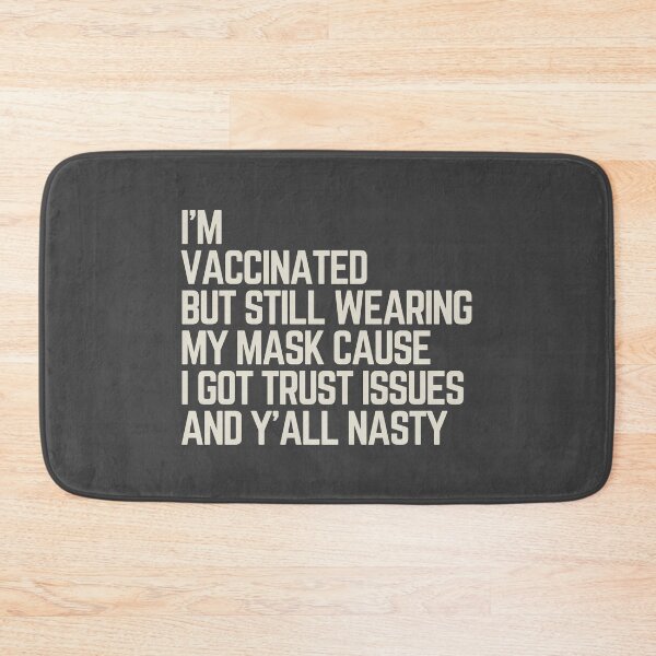 Item preview, I'm Vaccinated but still Wearing my Mask cause I got Trust Issues and Y'All Nasty designed and sold by Web CreationsNL.