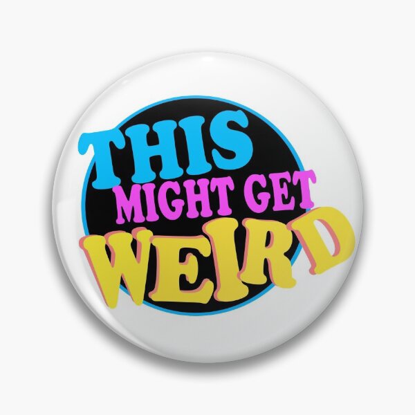 Item preview, THIS MIGHT GET WEIRD designed and sold by Rogdall.