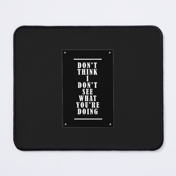 Item preview, Don't Think I Don't See designed and sold by iconymous.