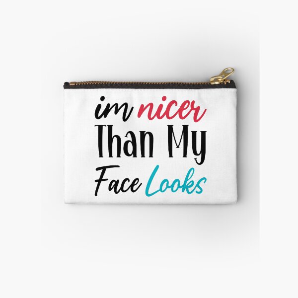 Item preview, Im Nicer Than My Face Looks designed and sold by AristoDesigner.