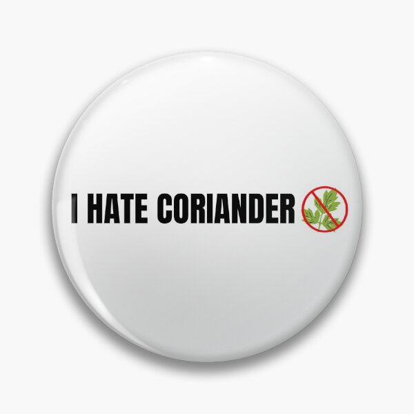 Item preview, I Hate Coriander Funny Gift For Anti Coriander Club designed and sold by Shop signer.