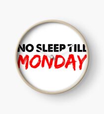 Reloj NO DORMIR HASTA EL LUNES!