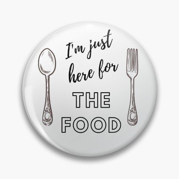 Item preview, I'm just here for the food! designed and sold by Tamlyn212.