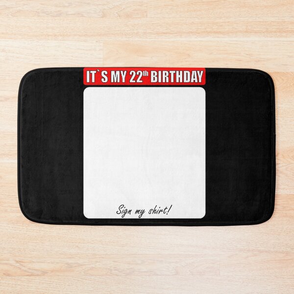 Item preview, 22TH BIRTHDAY SIGN MY SHIRT designed and sold by fatshirt.