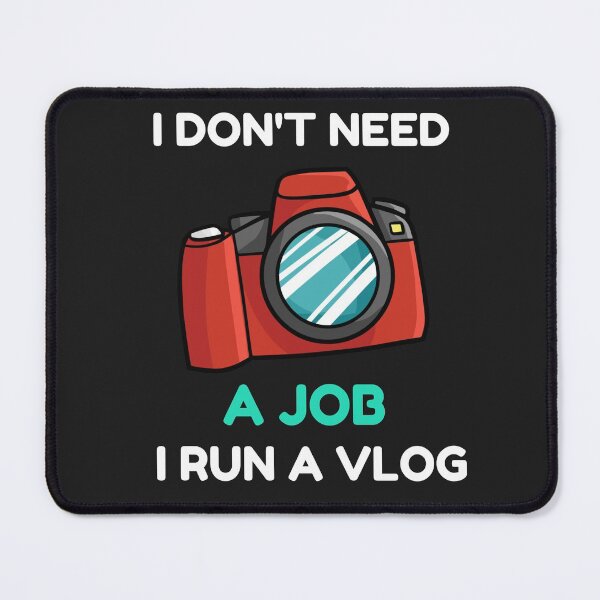 Artikelvorschau, Ich brauche keinen Job, ich betreibe einen Vlog entworfen und verkauft von Sunset-1.