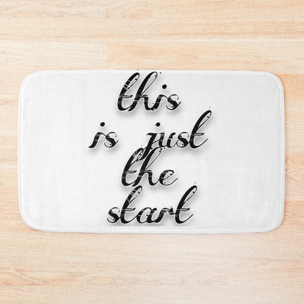 Item preview, This is just the start Essential designed and sold by DonaldGaylord.