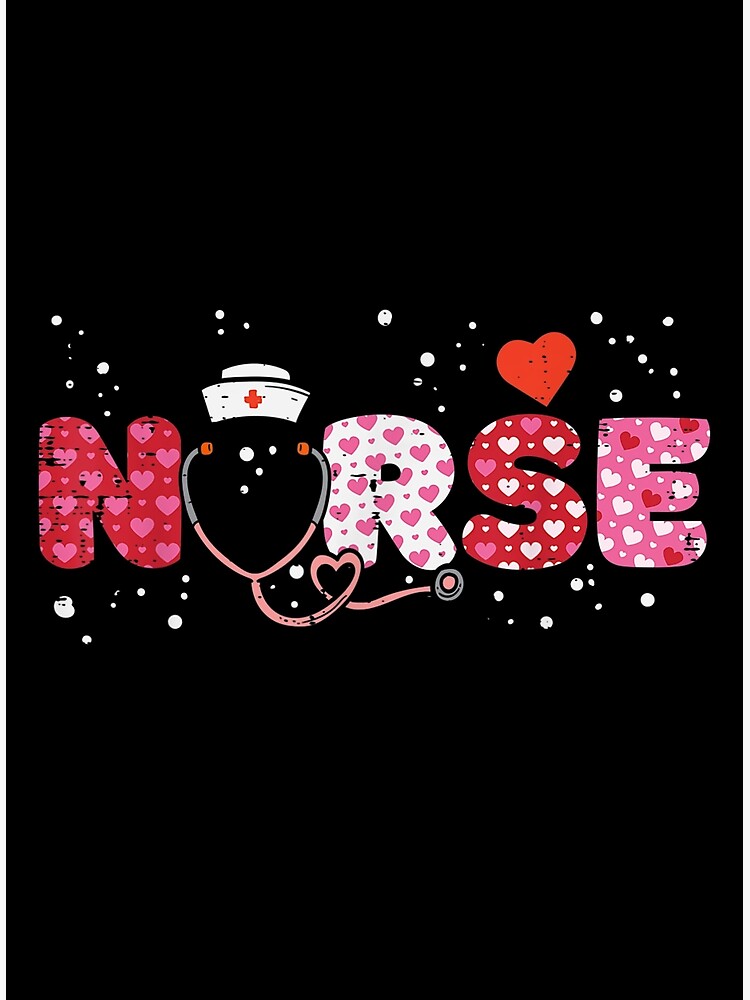 Nurse Valentines Day Valentine Er Icu Nicu Rn Nurses Women Poster For Sale By Tem Arts Redbubble