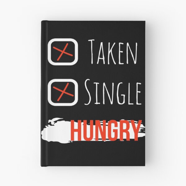 Item preview, Funny Single Taken Hungry designed and sold by Cutebll.
