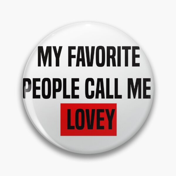 Item preview, My Favorite People Call Me Lovey designed and sold by Besty Prod.