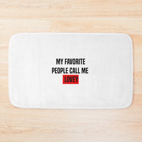 Item preview, My Favorite People Call Me Lovey designed and sold by Besty Prod.