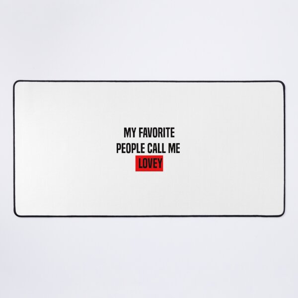 Item preview, My Favorite People Call Me Lovey designed and sold by Besty Prod.