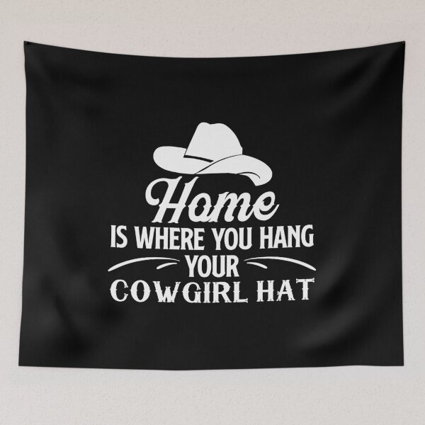 Item preview, Home is Where You Hang Your Cowgirl Hat | Funny Cowgirl  designed and sold by simplife-art.