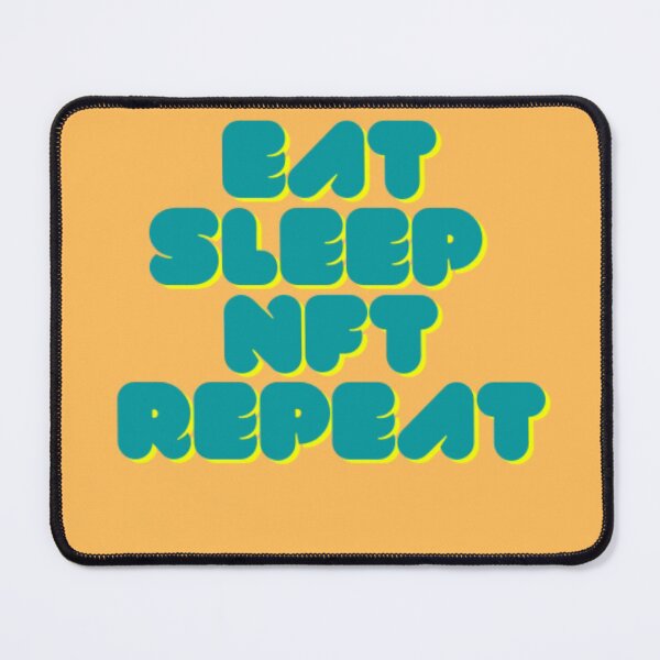 Item preview, EAT SLEEP NFT REPEAT designed and sold by Kuldeep575.