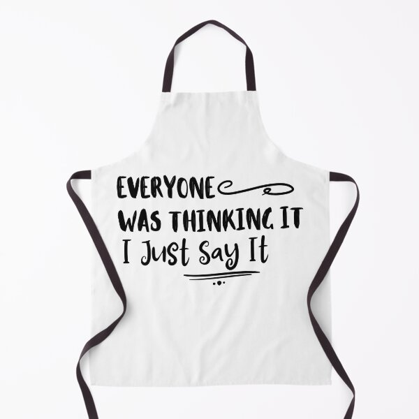 Item preview, Everyone Was Thinking It I Just Say It designed and sold by ATWAK.