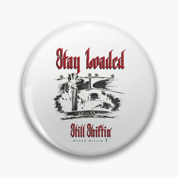 Item preview, Stay Loaded Still Shiftin designed and sold by GetLeaux.