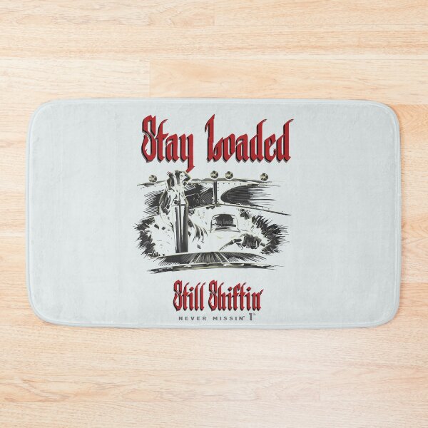 Item preview, Stay Loaded Still Shiftin designed and sold by GetLeaux.