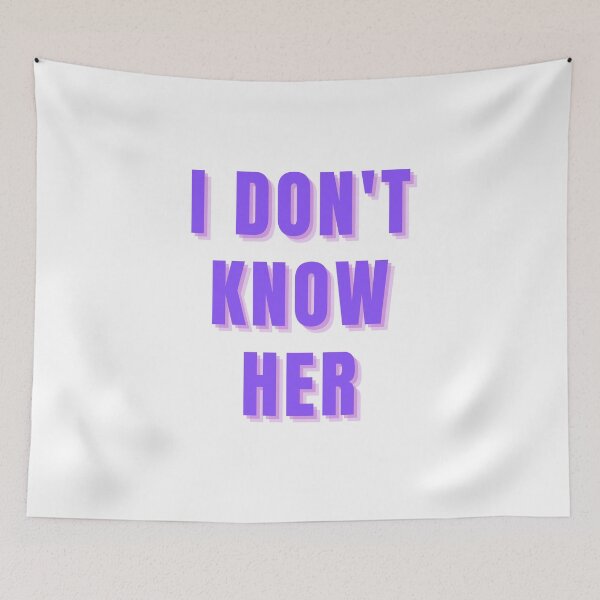 Item preview, I Don't Know Her designed and sold by AyateeArt.