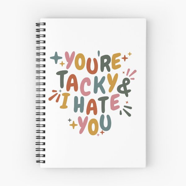 Item preview, You're Tacky And I Hate You designed and sold by Shop signer.