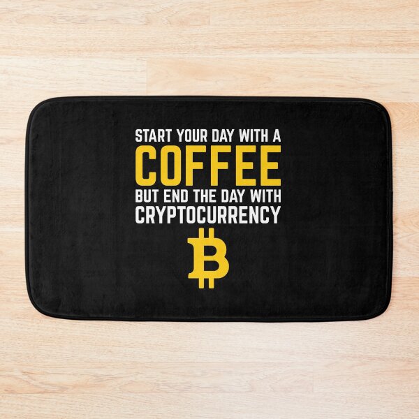 Item preview, start your day with a coffee but end the day with cryptocurrency - bitcoin designed and sold by cruzzcreation.