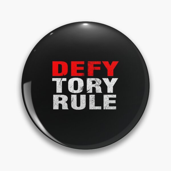 Item preview, Defy Tory Rule   designed and sold by TLPChoodiesa.