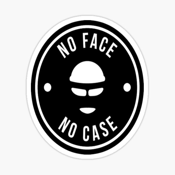 no face, no case Meaning & Origin