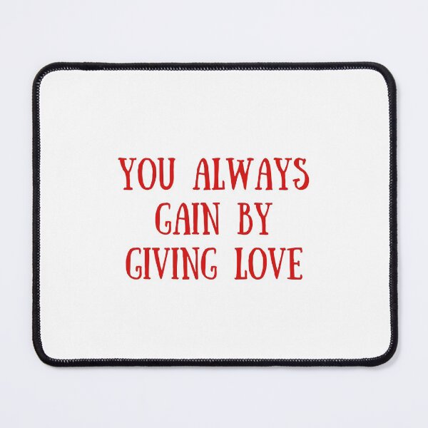 Item preview, You Always Gain By Giving Love designed and sold by HappyTeesCie Shop.