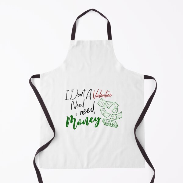 Item preview, Valentines Funny Saying - I Don't Need A Valentine i Need A Money designed and sold by SdForce.