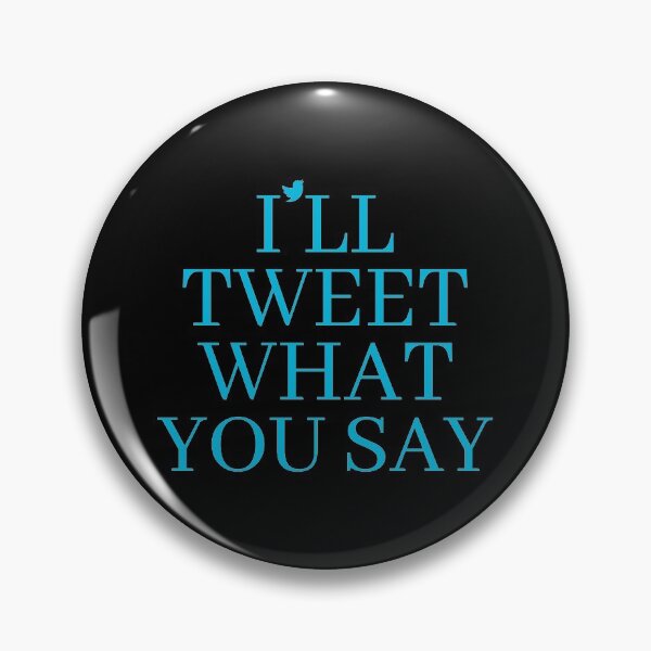 Item preview, I'll Tweet What You Say Funny Twitter Sayings Jokes, Birthday designed and sold by magicos1.