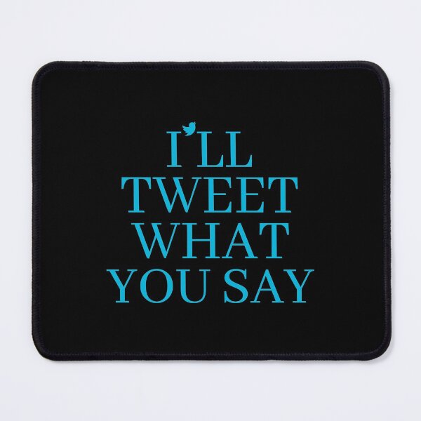 Item preview, I'll Tweet What You Say Funny Twitter Sayings Jokes, Birthday designed and sold by magicos1.