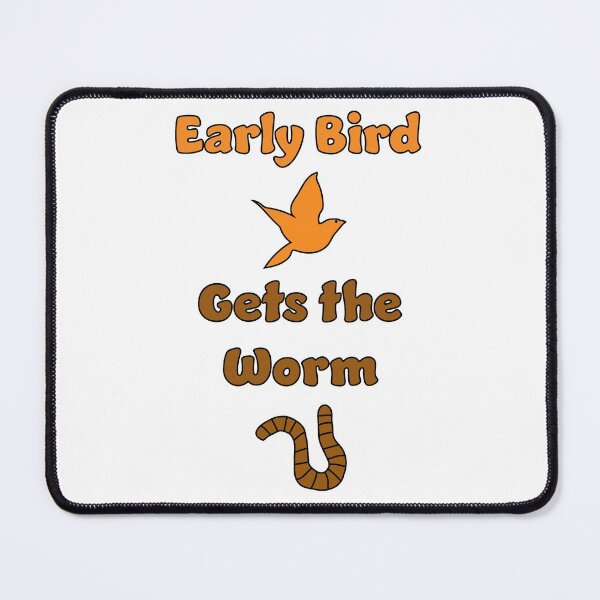 Item preview, Early Bird Gets the Worm! designed and sold by BullishGraphics.