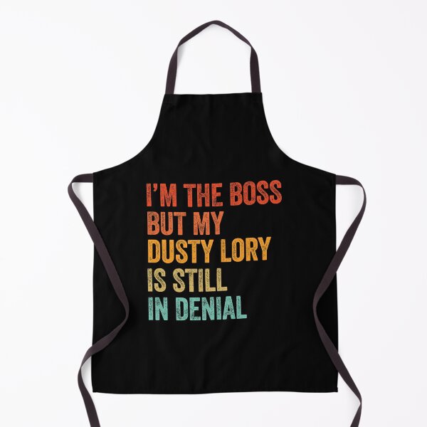 Item preview, I'm The Boss But My Dusty Lory Is Still In Denial designed and sold by LADistrictGarb.