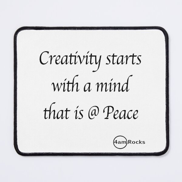 Item preview, 4am.Rocks - Creativity starts with a mind that is @ Peace designed and sold by BradleyDCamp.