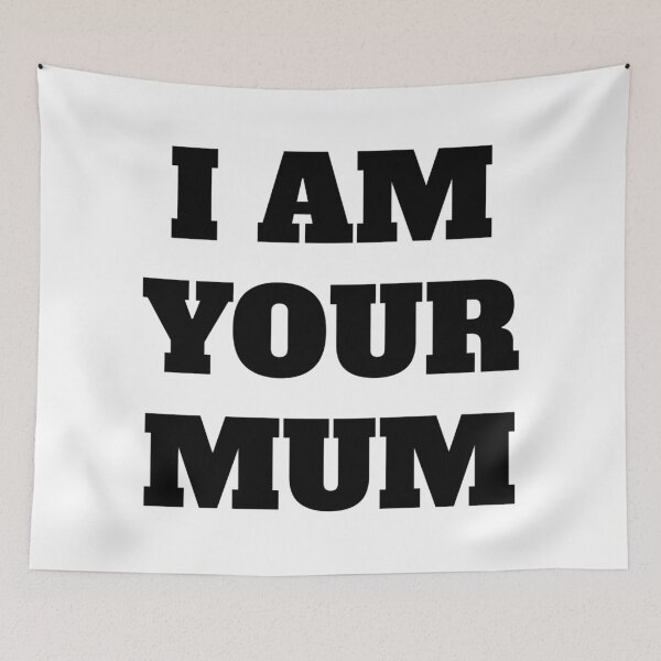 Item preview, I AM YOUR MUM designed and sold by iamxxx.