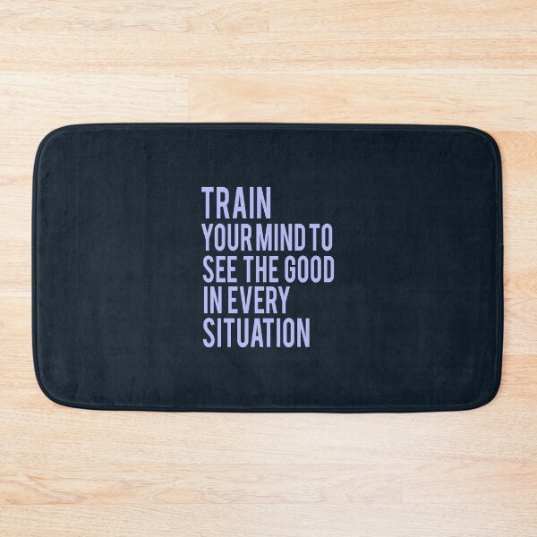 Item preview, Train Your Mind To See The Good In Every Situation designed and sold by Zaveroa.
