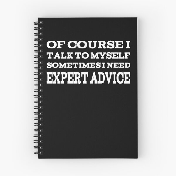 Item preview, Of Course I Talk To Myself Sometimes I Need Expert Advice designed and sold by player-502.
