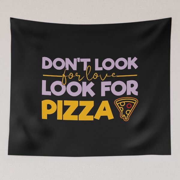 Item preview, Good People Eat Good Pizza - Don`t Look for love Look for Pizza designed and sold by Deylinashop.